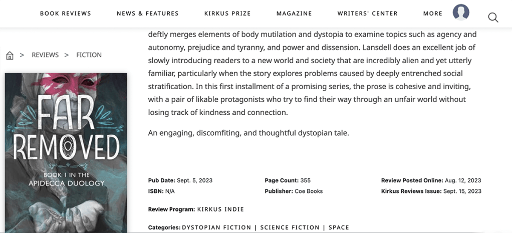 Lansdell does an excellent job of slowly introducing readers to a new world and society that are incredibly alien and yet utterly familiar, particularly when the story explores problems caused by deeply entrenched social stratification. In this first installment of a promising series, the prose is cohesive and inviting, with a pair of likable protagonists who try to find their way through an unfair world without losing track of kindness and connection. An engaging, discomfiting, and thoughtful dystopian tale. — Kirkus Reviews